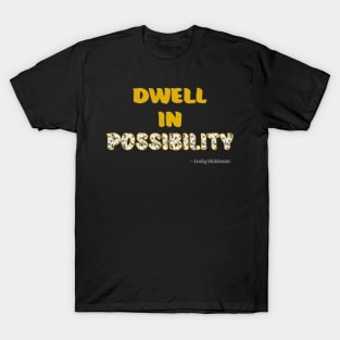 Dwell in Possibility T-Shirt